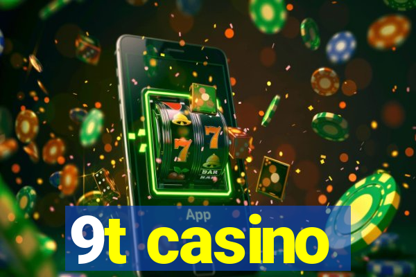 9t casino